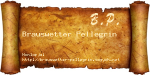 Brauswetter Pellegrin névjegykártya